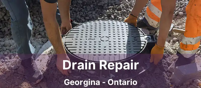  Drain Repair Georgina - Ontario