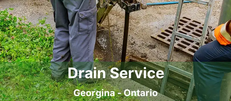  Drain Service Georgina - Ontario