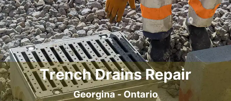  Trench Drains Repair Georgina - Ontario